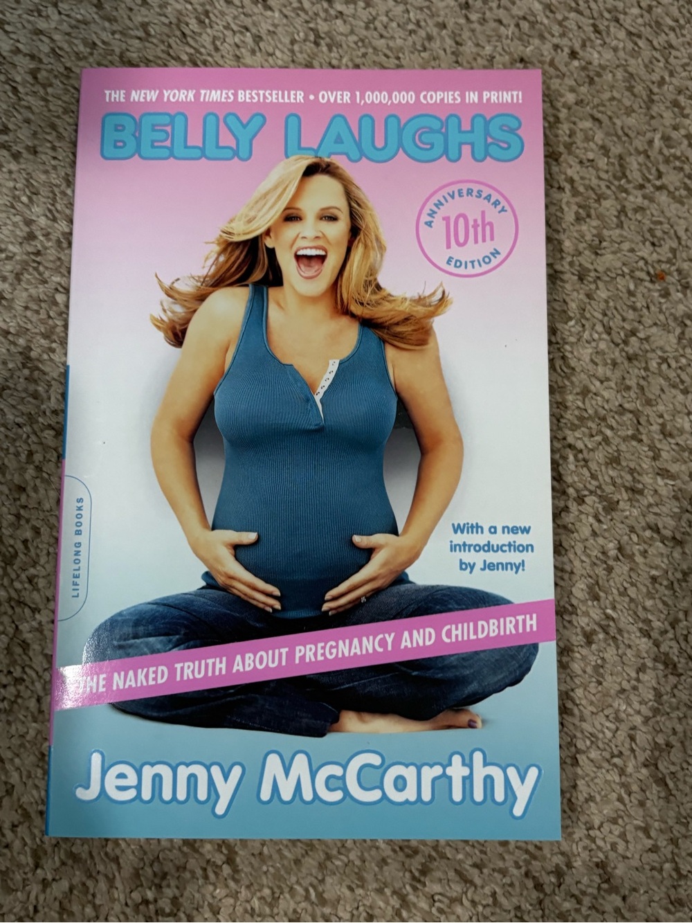 Belly Laughs 10th Anniversary Truth about Pregnancy & Childbirth -Jenny McCarthy